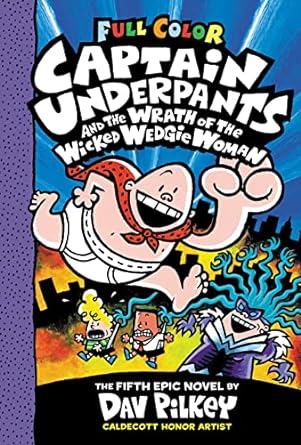 [9781338864335] CAPTAIN UNDERPANTS AND THE WRATH OF THE WICKED WEDGIE WOMAN