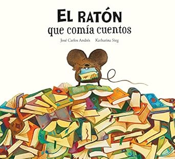 [9788419607287] EL RATON QUE COMIA CUENTOS