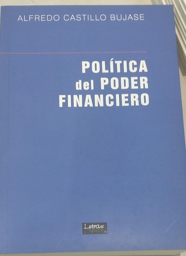 [9789942136299] POLITICA DEL PODER FINANCIERO