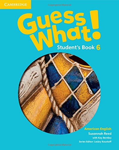 [9781107557291] AMERICAN ENGLISH GUESS WHAT! SB 6