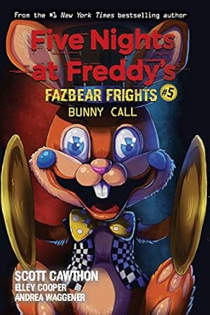 [9781338576047] FIVE NIGHTS AT FREDDY'S: FAZBEAR FRIGHTS #5 BUNNY CALL