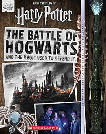 [9781338606522] FROM THE FILMS OF HARRY POTTER THE BATTLE OF HOGWARTS AND THE MAGIC USED TO DEFEND IT