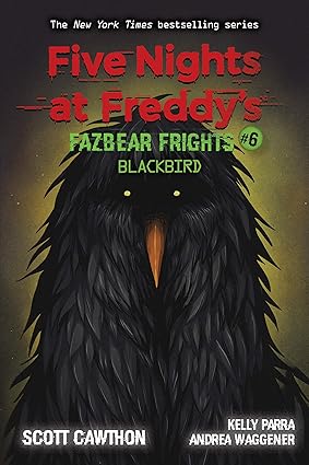 [9781338703894] FIVE NIGHTS AT FREDDY'S: FAZBEAR FRIGHTS #6 BLACKBIRD