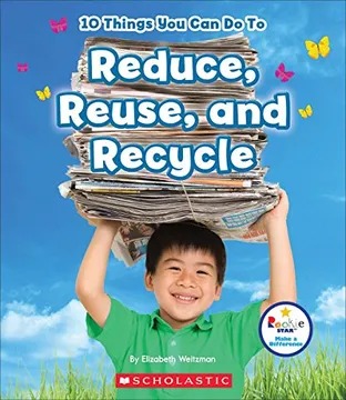 [9780531227602] 10 THINGS YOU CAN DO TO REDUCE, REUSE, AND RECYCLE